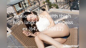 Passionate love with thigh high latex boots ／ Angelssex (647fceffa0612)