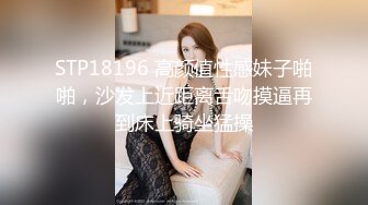 乐橙酒店精品??偷拍像女团型瓜子脸大波浪美女和男友做爱