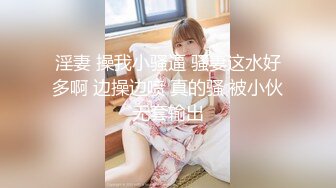 【女子按摩】“你怎么捅哪里”饥渴少妇做面膜按摩，被男技师揩油，一步步脱光到通屁眼刚开始还拒绝逐渐接受爽起来