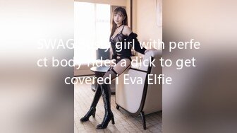 SWAG Busty girl with perfect body rides a dick to get covered i Eva Elfie